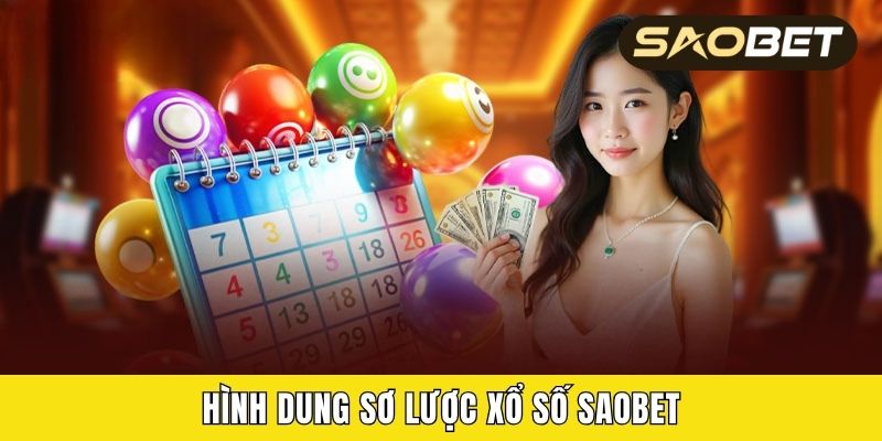Hình dung sơ lược xổ số Saobet