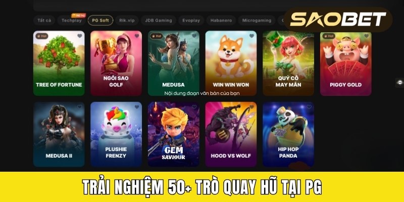 Trải nghiệm 50+ trò quay hũ tại PG